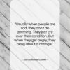 James Russell Lowell quote: “Usually when people are sad, they don’t…”- at QuotesQuotesQuotes.com