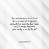 James T. Farrell quote: “America is so vast that almost everything…”- at QuotesQuotesQuotes.com