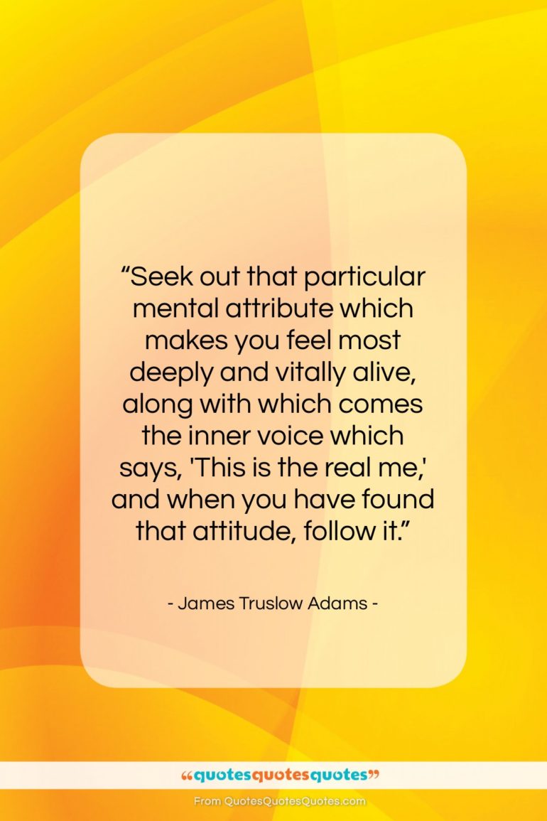 James Truslow Adams quote: “Seek out that particular mental attribute which…”- at QuotesQuotesQuotes.com