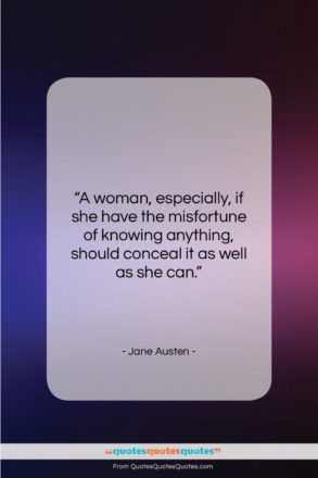 Jane Austen quote: “A woman, especially, if she have the…”- at QuotesQuotesQuotes.com