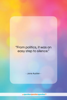 Jane Austen quote: “From politics, it was an easy step…”- at QuotesQuotesQuotes.com