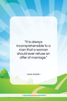 Jane Austen quote: “It is always incomprehensible to a man…”- at QuotesQuotesQuotes.com
