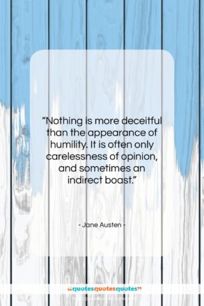 Jane Austen quote: “Nothing is more deceitful than the appearance…”- at QuotesQuotesQuotes.com