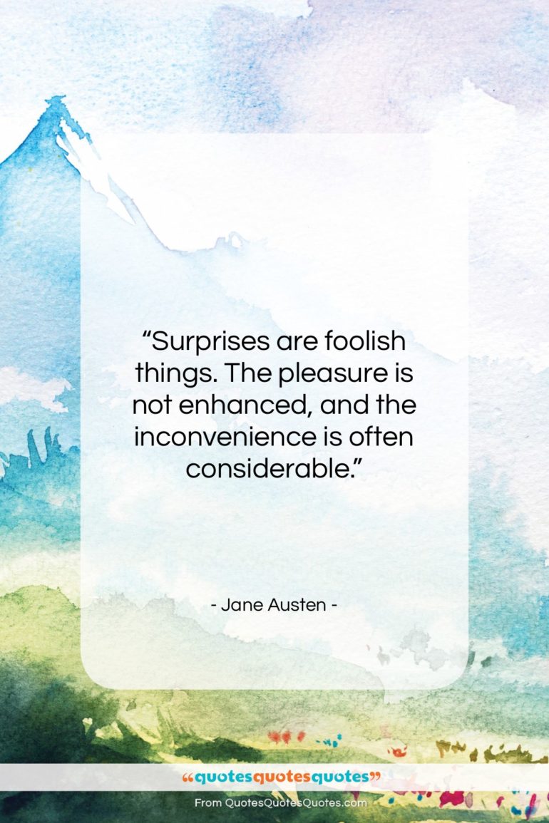 Jane Austen quote: “Surprises are foolish things. The pleasure is…”- at QuotesQuotesQuotes.com