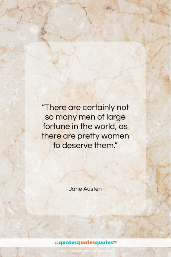 Jane Austen quote: “There are certainly not so many men…”- at QuotesQuotesQuotes.com