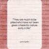 Jane Austen quote: “They are much to be pitied who…”- at QuotesQuotesQuotes.com