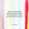 Jane Austen quote: “We have all a better guide in…”- at QuotesQuotesQuotes.com