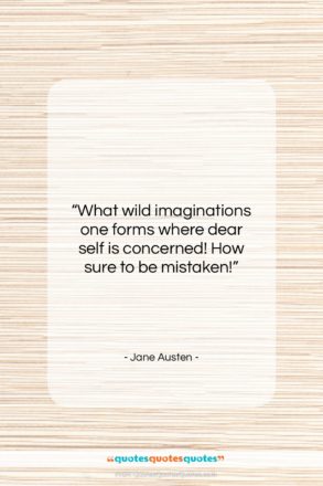 Jane Austen quote: “What wild imaginations one forms where dear…”- at QuotesQuotesQuotes.com