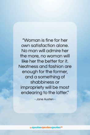 Jane Austen quote: “Woman is fine for her own satisfaction…”- at QuotesQuotesQuotes.com