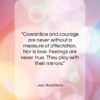 Jean Baudrillard quote: “Cowardice and courage are never without a…”- at QuotesQuotesQuotes.com