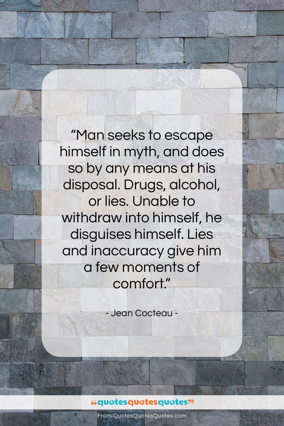 Jean Cocteau quote: “Man seeks to escape himself in myth,…”- at QuotesQuotesQuotes.com