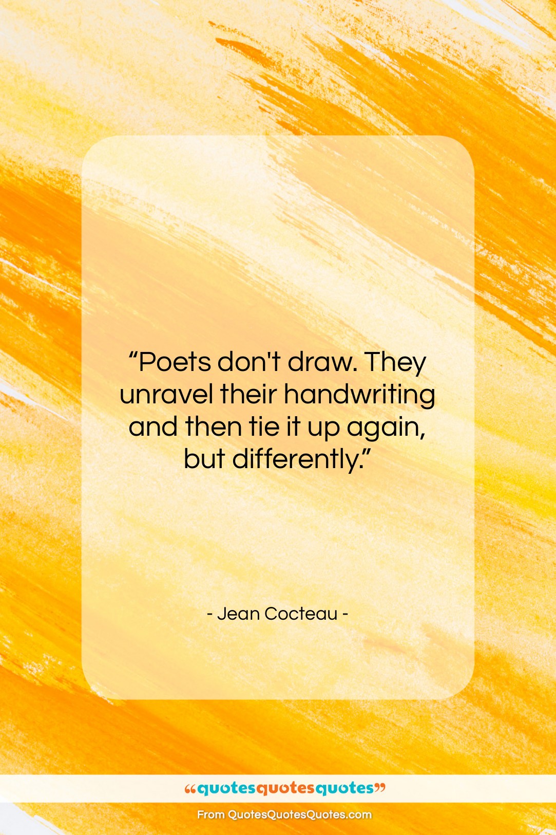 Jean Cocteau quote: “Poets don’t draw. They unravel their handwriting…”- at QuotesQuotesQuotes.com