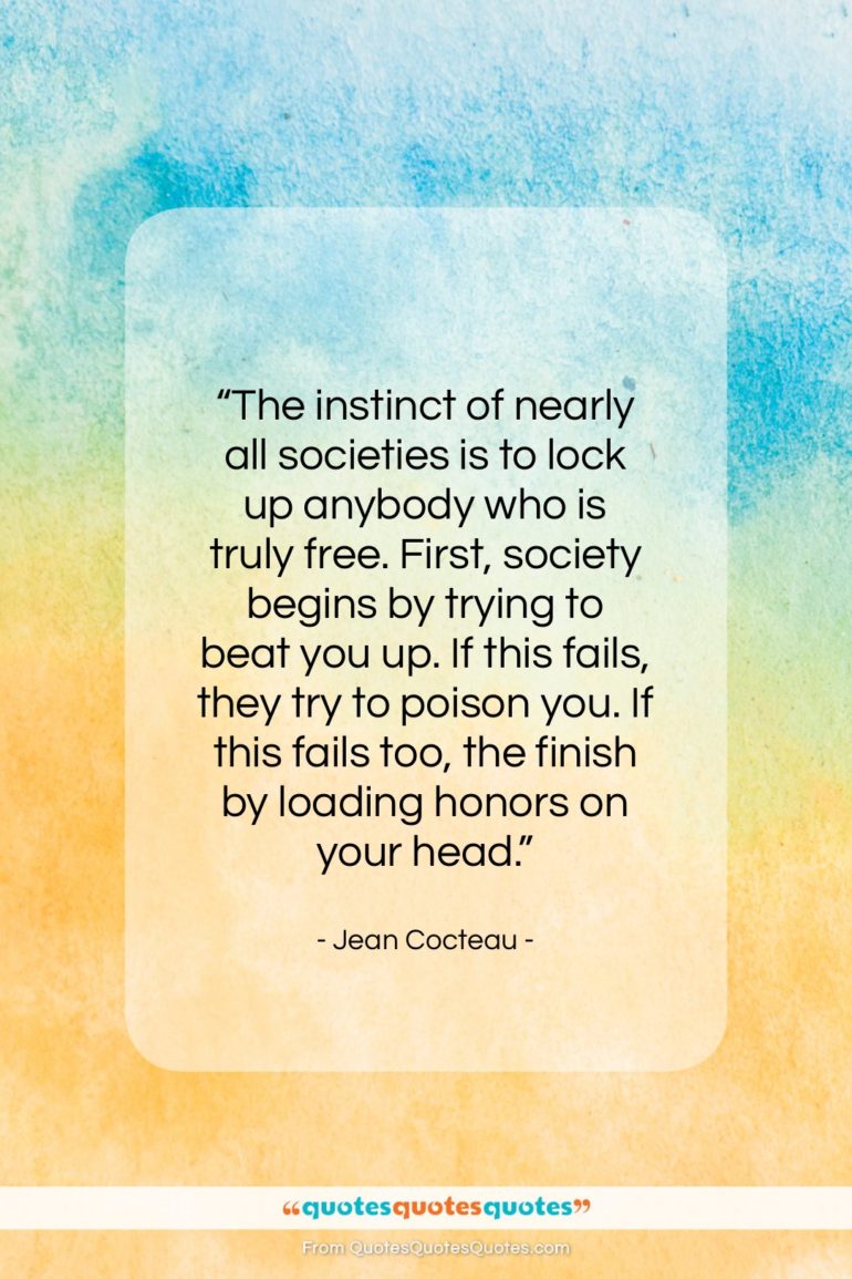 Jean Cocteau quote: “The instinct of nearly all societies is…”- at QuotesQuotesQuotes.com