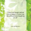 Jean de la Bruyere quote: “One must laugh before one is happy,…”- at QuotesQuotesQuotes.com