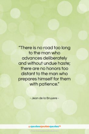 Jean de la Bruyere quote: “There is no road too long to…”- at QuotesQuotesQuotes.com
