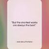 Jean de La Fontaine quote: “But the shortest works are always the…”- at QuotesQuotesQuotes.com