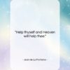 Jean de La Fontaine quote: “Help thyself and Heaven will help thee….”- at QuotesQuotesQuotes.com
