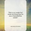 Jean de La Fontaine quote: “Man is so made that when anything…”- at QuotesQuotesQuotes.com