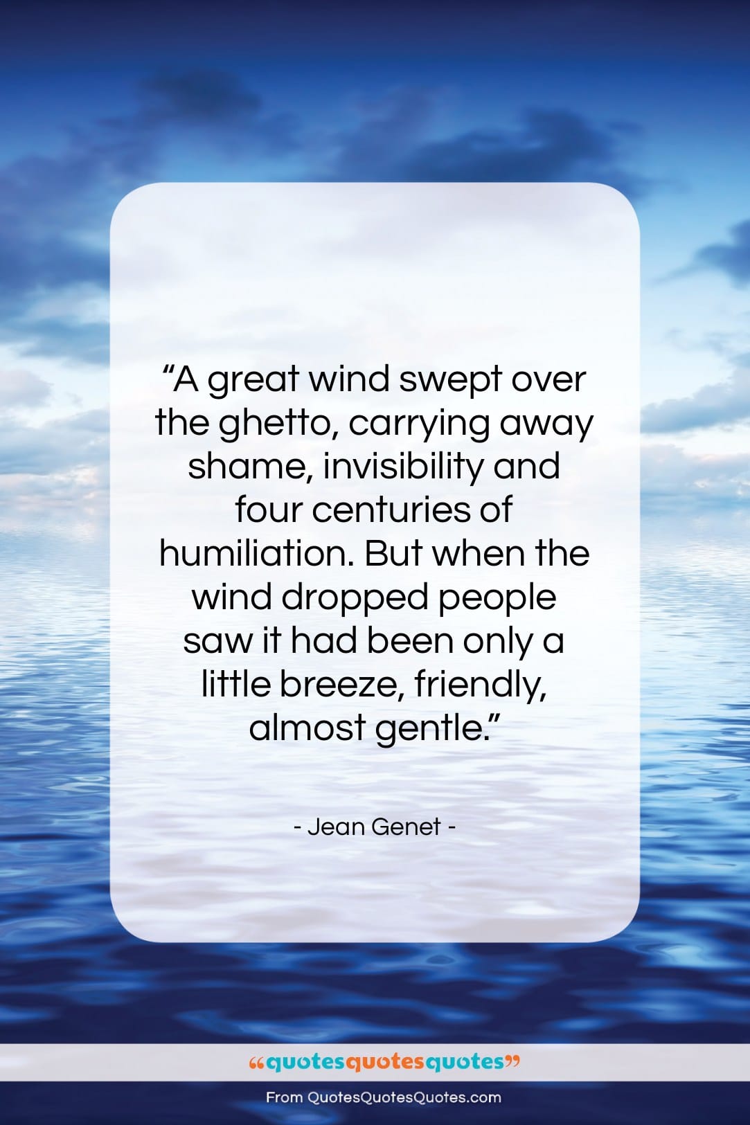 Jean Genet quote: “A great wind swept over the ghetto,…”- at QuotesQuotesQuotes.com