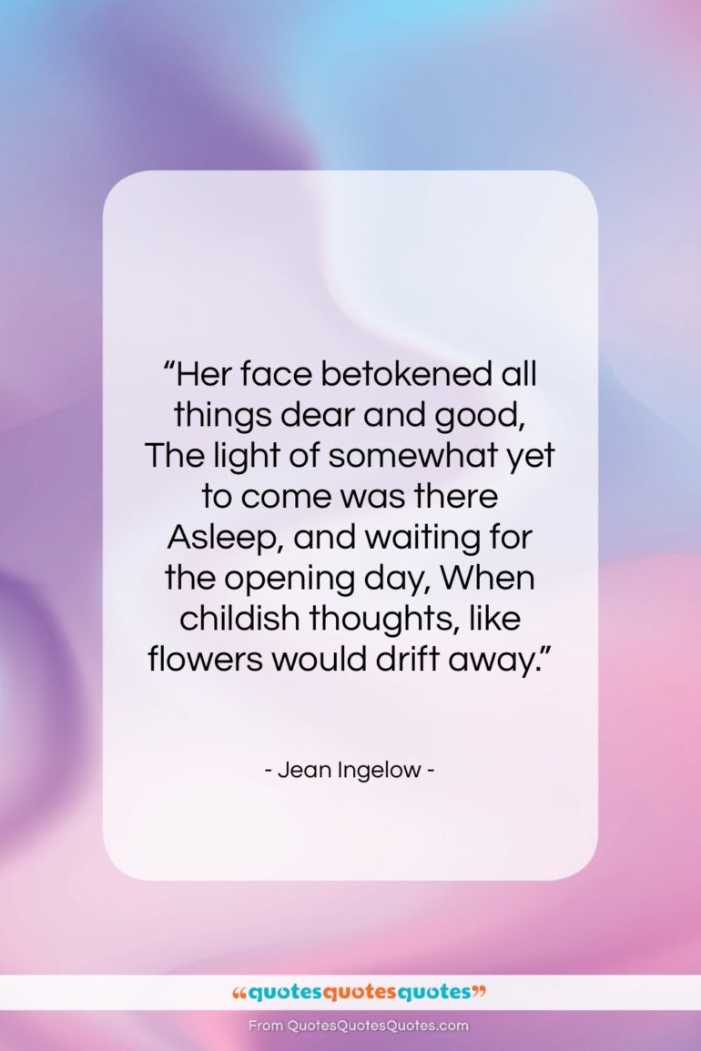 Jean Ingelow quote: “Her face betokened all things dear and…”- at QuotesQuotesQuotes.com