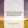 Jean Jacques Rousseau quote: “Take the course opposite to custom and…”- at QuotesQuotesQuotes.com
