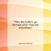Jean Paul Richter quote: “Men, like bullets, go farthest when they…”- at QuotesQuotesQuotes.com