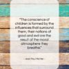Jean Paul Richter quote: “The conscience of children is formed by…”- at QuotesQuotesQuotes.com
