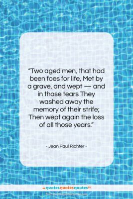 Jean Paul Richter quote: “Two aged men, that had been foes…”- at QuotesQuotesQuotes.com