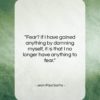 Jean-Paul Sartre quote: “Fear? If I have gained anything by…”- at QuotesQuotesQuotes.com