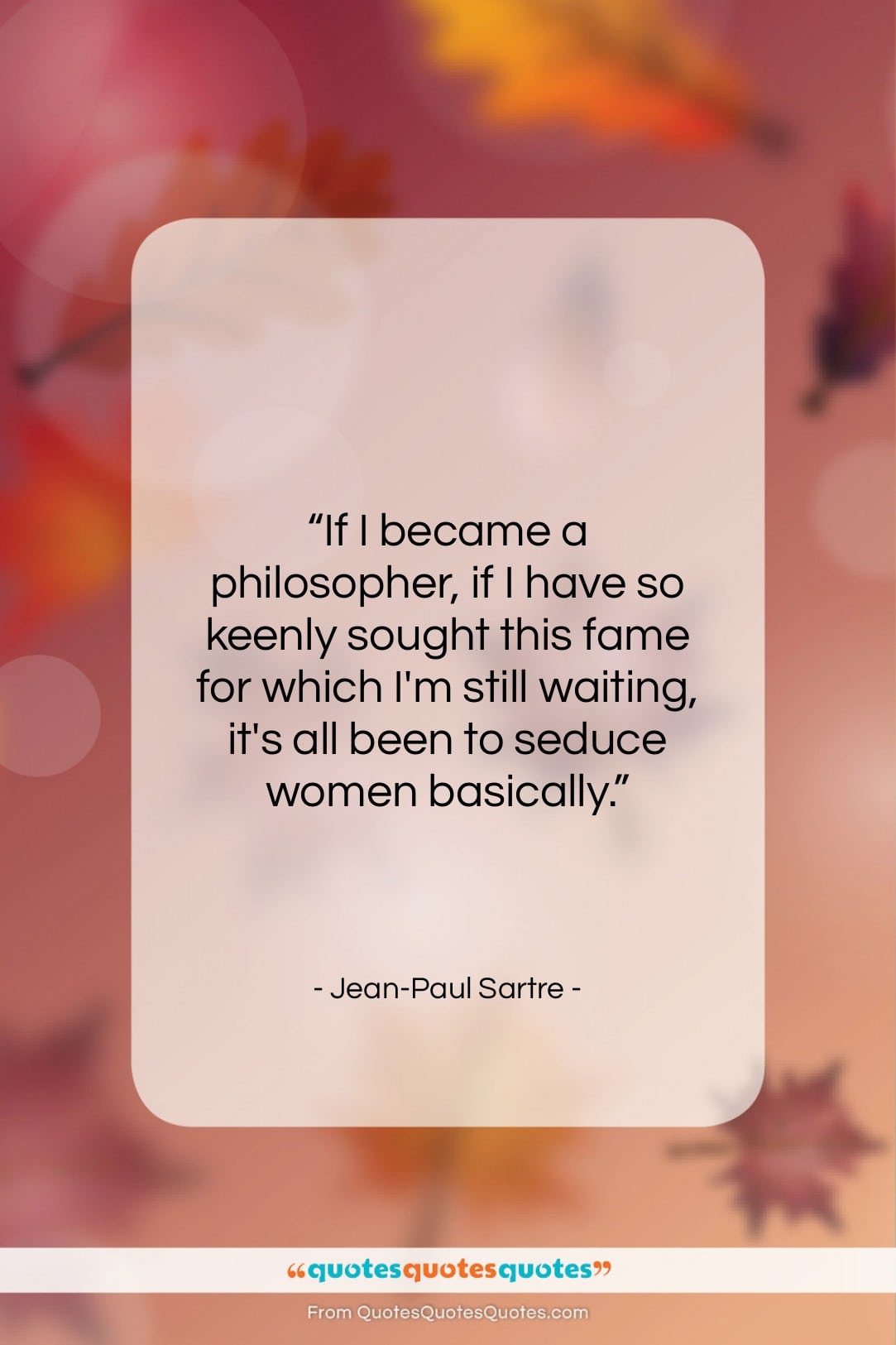 Jean-Paul Sartre quote: “If I became a philosopher, if I…”- at QuotesQuotesQuotes.com