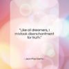 Jean-Paul Sartre quote: “Like all dreamers, I mistook disenchantment for…”- at QuotesQuotesQuotes.com