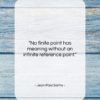 Jean-Paul Sartre quote: “No finite point has meaning without an…”- at QuotesQuotesQuotes.com