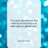 Jean-Paul Sartre quote: “The poor don’t know that their function…”- at QuotesQuotesQuotes.com