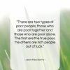 Jean-Paul Sartre quote: “There are two types of poor people,…”- at QuotesQuotesQuotes.com