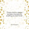Jean-Paul Sartre quote: “Three o’clock is always too late or…”- at QuotesQuotesQuotes.com