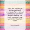 Jean-Paul Sartre quote: “Total war is no longer war waged…”- at QuotesQuotesQuotes.com