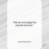 Jean-Paul Sartre quote: “We do not judge the people we…”- at QuotesQuotesQuotes.com