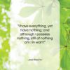 Jean Racine quote: “I have everything, yet have nothing; and…”- at QuotesQuotesQuotes.com