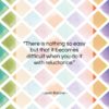 Jean Racine quote: “There is nothing so easy but that…”- at QuotesQuotesQuotes.com