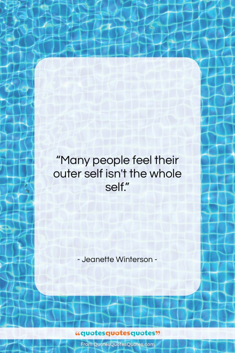 Jeanette Winterson quote: “Many people feel their outer self isn’t…”- at QuotesQuotesQuotes.com