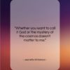 Jeanette Winterson quote: “Whether you want to call it God…”- at QuotesQuotesQuotes.com