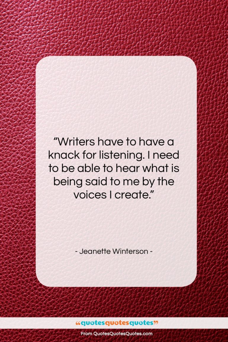 Jeanette Winterson quote: “Writers have to have a knack for…”- at QuotesQuotesQuotes.com