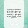 Jeanette Winterson quote: “You never give away your heart; you…”- at QuotesQuotesQuotes.com