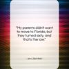 Jerry Seinfeld quote: “My parents didn’t want to move to…”- at QuotesQuotesQuotes.com