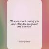 Jessamyn West quote: “The source of one’s joy is also…”- at QuotesQuotesQuotes.com