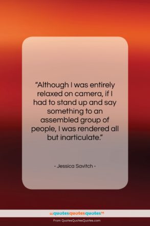Jessica Savitch quote: “Although I was entirely relaxed on camera…”- at QuotesQuotesQuotes.com