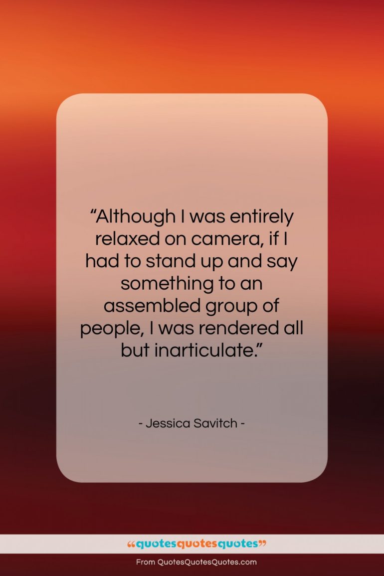 Jessica Savitch quote: “Although I was entirely relaxed on camera…”- at QuotesQuotesQuotes.com