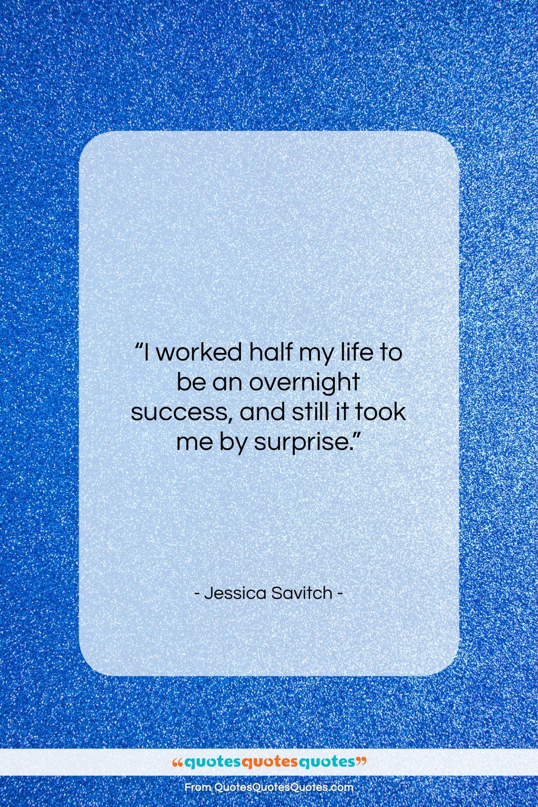 Jessica Savitch quote: “I worked half my life to be…”- at QuotesQuotesQuotes.com