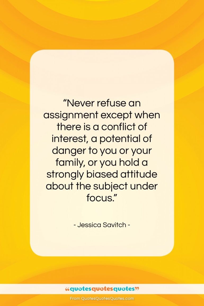 Jessica Savitch quote: “Never refuse an assignment except when there…”- at QuotesQuotesQuotes.com
