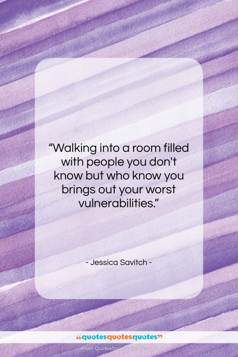 Jessica Savitch quote: “Walking into a room filled with people…”- at QuotesQuotesQuotes.com